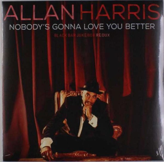 Cover for Allan Harris · NobodyS Gonna Love You Better (LP) (2016)