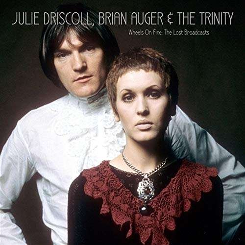 Cover for Driscoll, Julie / Brian Aug · Wheels on Fire: the Lost Broadcast (CD) (2019)