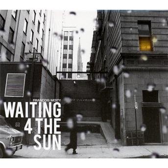 Cover for Francois Moity · Waiting 4 the Sun (CD) [Digipak] (2010)