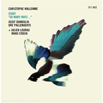 Cover for Christophe Wallemme · Start So Many Ways (CD) (2012)