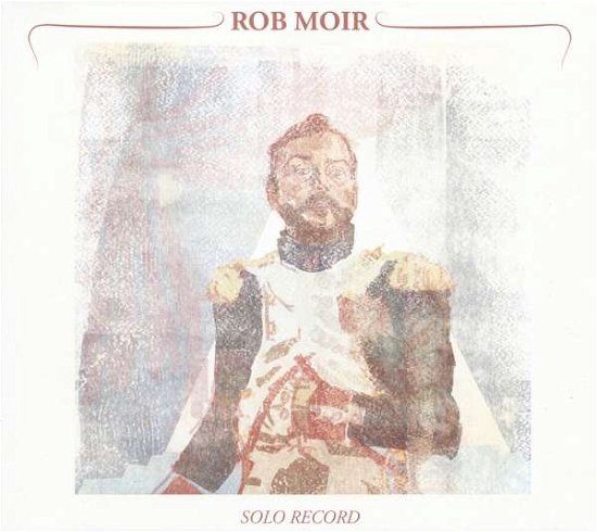 Cover for Rob Moir · Solo Record (CD) (2018)
