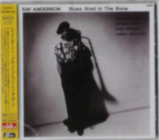 Cover for Ray Anderson · Blues Bred In The Bone (CD) [Japan Import edition] (2014)