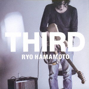 Cover for Ryo Hamamoto · Third (CD) [Japan Import edition] (2016)