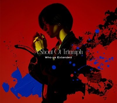 Cover for Who-Ya Extended · Shout Of Triumph (CD) [Japan Import edition] (2022)