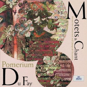 Dufay: Motets & Chant - Pomerium - Musik - UNIVERSAL - 4988031273197 - 1. juni 2018