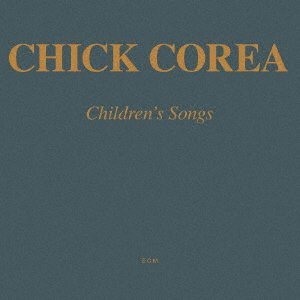 Cover for Chick Corea · Children's Songs (CD) [Japan Import edition] (2021)