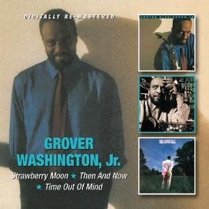 Strawberry Moon / Then And Now / Time Out Of Mind - Grover -Jr.- Washington - Musikk - BGO REC - 5017261210197 - 6. februar 2012