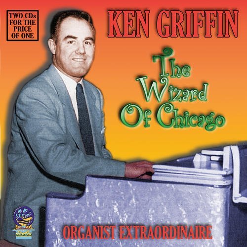 Cover for Ken Griffin · The Wizard of Chicago - Exclusively on Hammond Organ (CD) (2019)