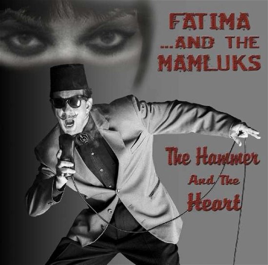 Cover for Fatima &amp; the Mamluks · The Hammer and the Heart (CD) (2019)