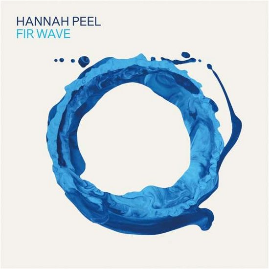 Fir Wave - Hannah Peel - Musiikki - MY OWN PLEASURE - 5060446129197 - perjantai 6. elokuuta 2021