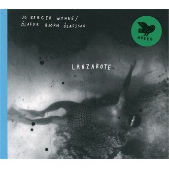 Cover for Berger Myhre, Jo/Olafur Bjorn Olafsson · Lanzarote (CD) [Digipak] (2019)