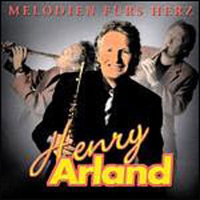 Cover for Henry Arland · Melodien Fuers Herz (CD) (2002)