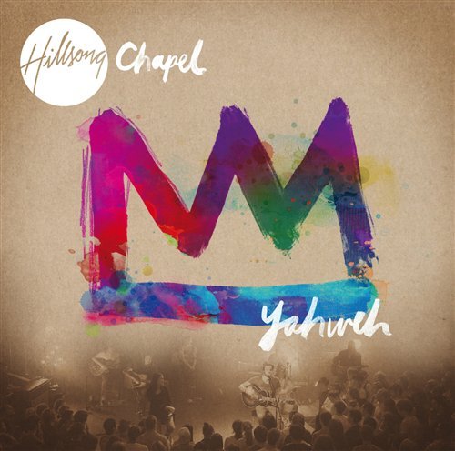 Cover for Hillsong Chapel · Yahweh (CD) (2013)