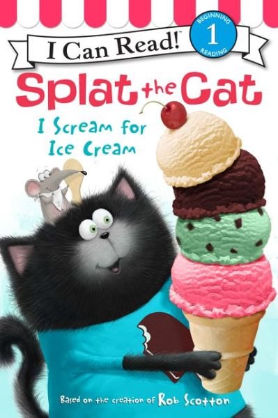 Cover for Rob Scotton · Splat the Cat: I Scream for Ice Cream - I Can Read Level 1 (Hardcover Book) (2015)