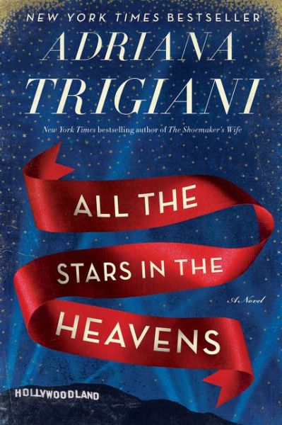 Cover for Adriana Trigiani · All the Stars in the Heavens: A Novel (Inbunden Bok) (2015)