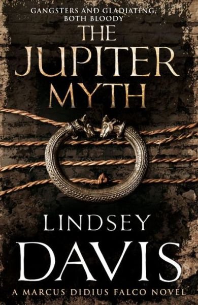 Cover for Lindsey Davis · The Jupiter Myth: (Marco Didius Falco: book XIV): a compelling and captivating historical mystery set in the heart of the Roman Empire from bestselling author Lindsey Davis - Falco (Taschenbuch) (2013)