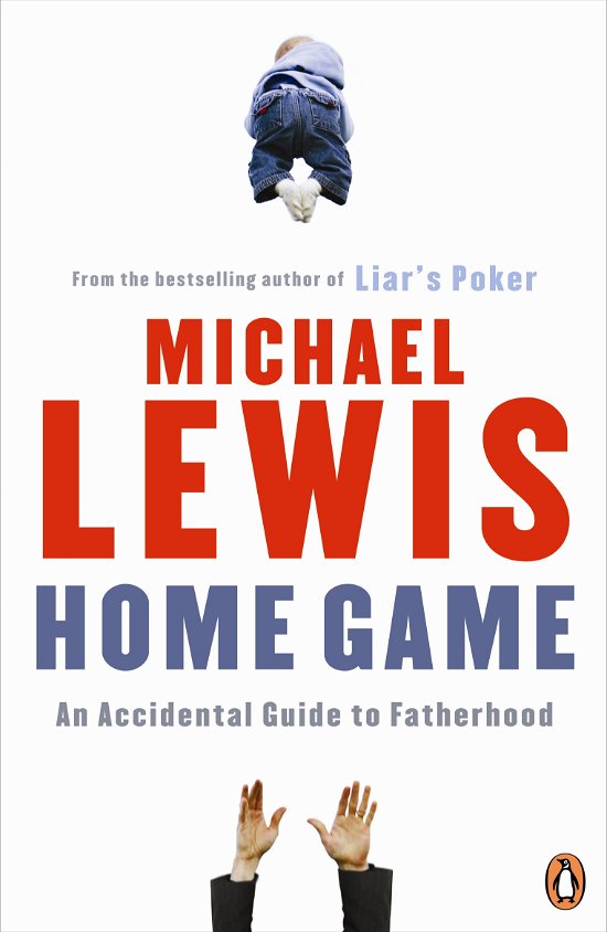 Cover for Michael Lewis · Home Game: An Accidental Guide to Fatherhood (Paperback Bog) (2009)