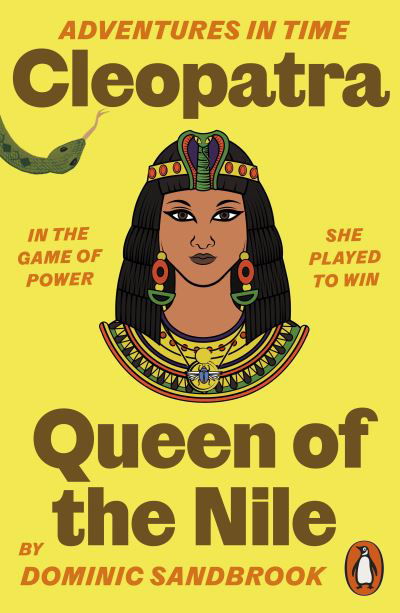 Adventures in Time: Cleopatra, Queen of the Nile - Adventures in Time - Dominic Sandbrook - Livros - Penguin Books Ltd - 9780141999197 - 2 de novembro de 2023