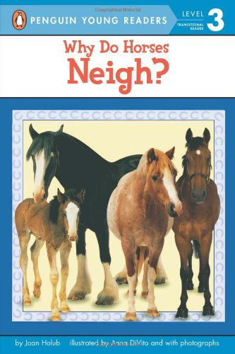 Cover for Joan Holub · Why Do Horses Neigh? - Penguin Young Readers, Level 3 (Paperback Book) [English Language edition] (2003)