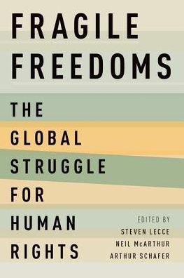 Cover for Lecce, S (Ed) et Al · Fragile Freedoms: The Global Struggle for Human Rights (Paperback Bog) (2017)