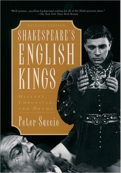 Cover for Saccio, Peter (Leon D. Black Professor of Shakespearean Studies; Professor of English, Leon D. Black Professor of Shakespearean Studies; Professor of English, Dartmouth College) · Shakespeare's English Kings: History, Chronicle, and Drama (Paperback Bog) [2 Revised edition] (2000)