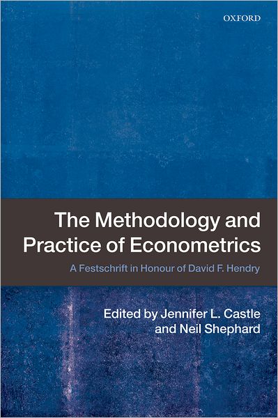 Cover for Jennifer Castle · The Methodology and Practice of Econometrics: A Festschrift in Honour of David F. Hendry (Inbunden Bok) (2009)