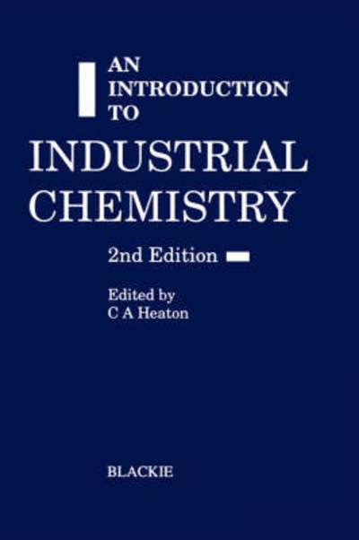 Cover for C A Heaton · An Introduction to industrial chemistry (Paperback Book) [2 Revised edition] (1991)