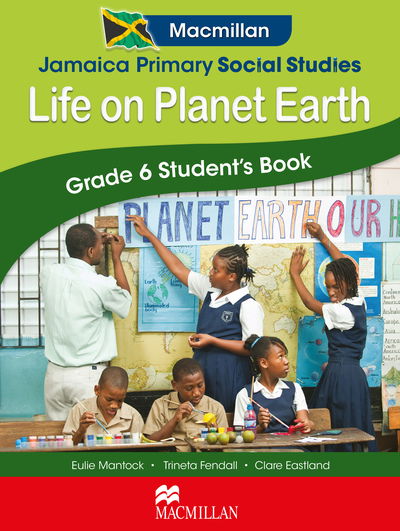 Cover for Clare Eastland · Jamaica Primary Social Studies Grade 6 Student's Book: Life on Planet Earth (Paperback Book) (2014)