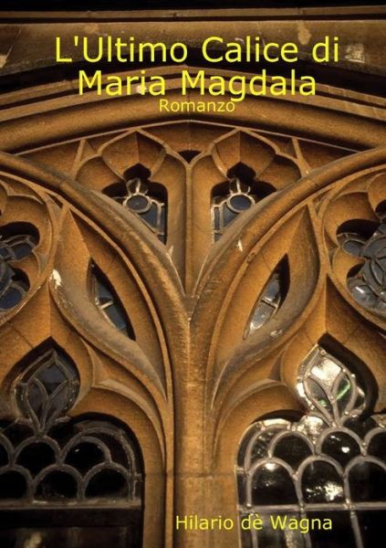 Cover for Hilario de Wagna · Ultimo Calice Di Maria Magdala (Book) (2019)