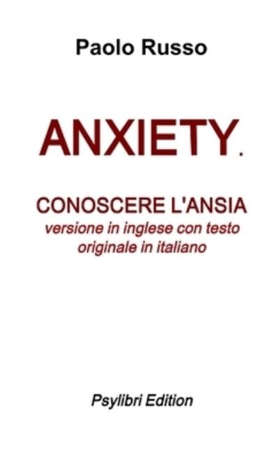 Anxiety con Testo Originale - Paolo Russo - Kirjat - Lulu Press, Inc. - 9780244821197 - tiistai 24. syyskuuta 2019