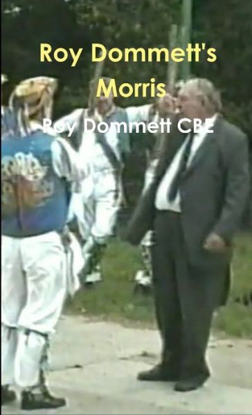 Cover for Roy Dommett Cbe · Roy Dommett's Morris (Book) (2017)