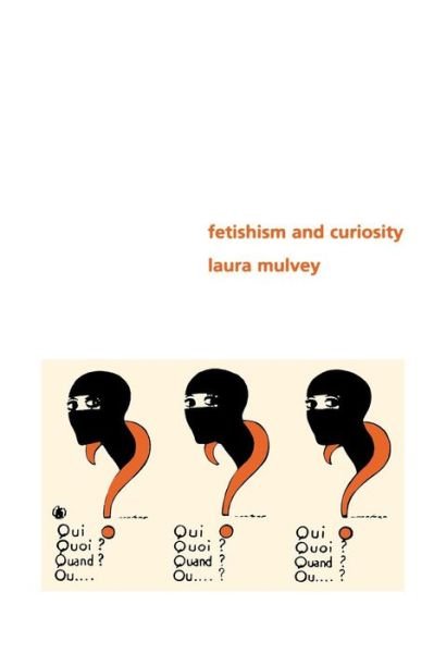 Cover for Laura Mulvey · Fetishism and Curiosity (Perspectives) (Taschenbuch) (1996)