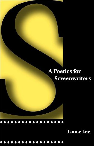 Cover for Lance Lee · A Poetics for Screenwriters (Paperback Book) (2001)