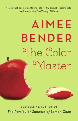 The Color Master - Aimee Bender - Livros - Anchor - 9780307744197 - 22 de abril de 2014