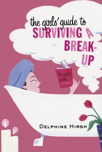 Cover for Delphine Hirsh · The Girls' Guide to Surviving a Break-up (Paperback Book) [1st edition] (2003)