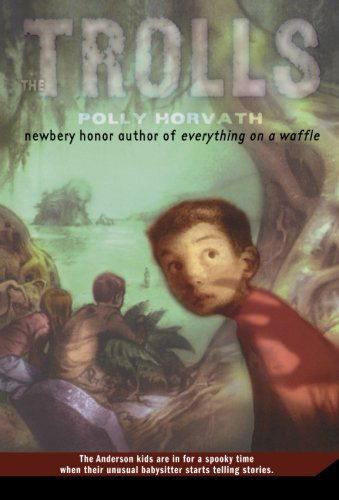 Cover for Polly Horvath · The Trolls (Paperback Book) (2008)