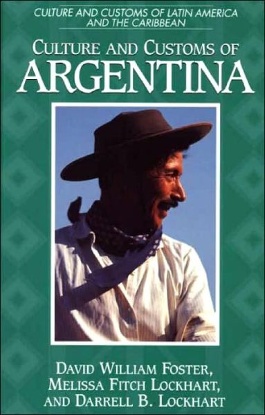 Cover for David William Foster · Culture and Customs of Argentina - Culture and Customs of Latin America and the Caribbean (Hardcover Book) (1998)