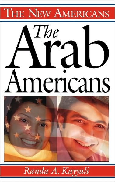 Cover for Randa A. Kayyali · The Arab Americans - The New Americans (Hardcover Book) (2005)