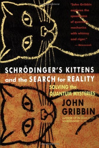 Schrodinger's Kittens and the Search for Reality: Solving the Quantum Mysteries - John Gribbin - Livros - Back Bay Books - 9780316328197 - 1 de maio de 1996