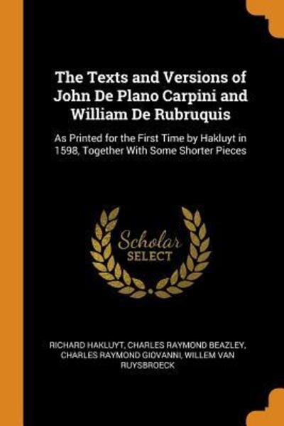 Cover for Richard Hakluyt · The Texts and Versions of John de Plano Carpini and William de Rubruquis (Taschenbuch) (2018)