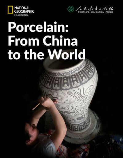 Porcelain: From China to the World: China Showcase Library - Patrick Wallace - Books - Cengage Learning, Inc - 9780357455197 - November 18, 2021