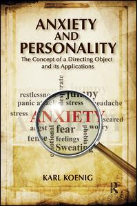 Cover for Karl Koenig · Anxiety and Personality: The Concept of a Directing Object and its Applications (Hardcover Book) (2019)