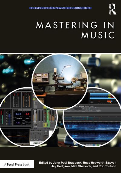 Cover for Hepworth-Sawyer, Russ (Senior Lecturer at York St John University, UK.) · Mastering in Music - Perspectives on Music Production (Paperback Book) (2020)