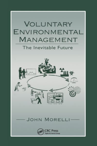 Cover for Morelli, John (Rochester Institute of Technology, Rush, New York, USA) · Voluntary Environmental Management: The Inevitable Future (Paperback Book) (2020)