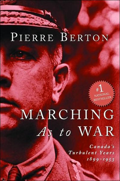 Cover for Pierre Berton · Marching as to War: Canada's Turbulent Years (Paperback Book) (2002)