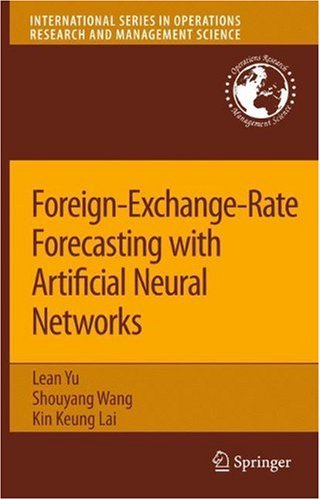 Foreign-Exchange-Rate Forecasting with Artificial Neural Networks - International Series in Operations Research & Management Science - Lean Yu - Bücher - Springer-Verlag New York Inc. - 9780387717197 - 2. August 2007