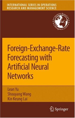 Foreign-Exchange-Rate Forecasting with Artificial Neural Networks - International Series in Operations Research & Management Science - Lean Yu - Books - Springer-Verlag New York Inc. - 9780387717197 - August 2, 2007