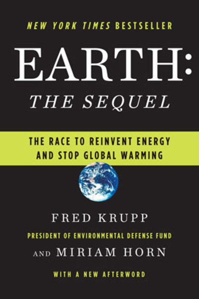 Earth: The Sequel: The Race to Reinvent Energy and Stop Global Warming - Miriam Horn - Books - WW Norton & Co - 9780393334197 - March 1, 2009