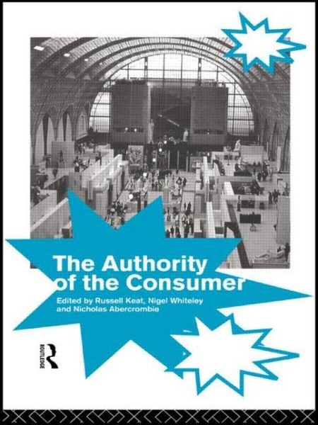 Cover for N Abercrombie · The Authority of the Consumer (Paperback Bog) (1993)
