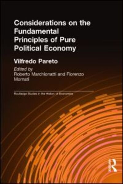 Cover for Vilfredo Pareto · Considerations on the Fundamental Principles of Pure Political Economy - Routledge Studies in the History of Economics (Gebundenes Buch) (2007)